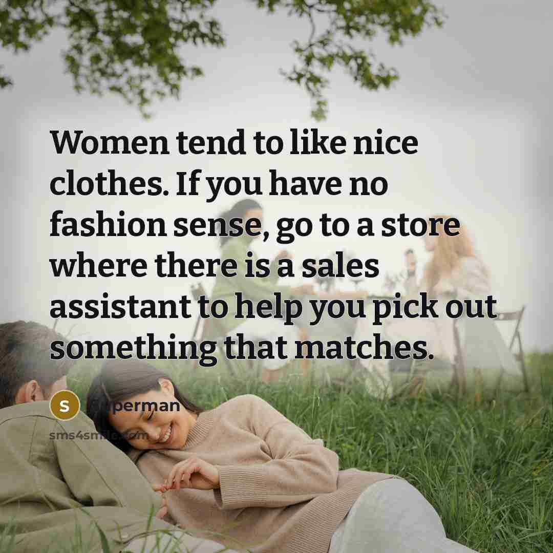“Women tend to like nice clothes. If you have no…” quote by Superman