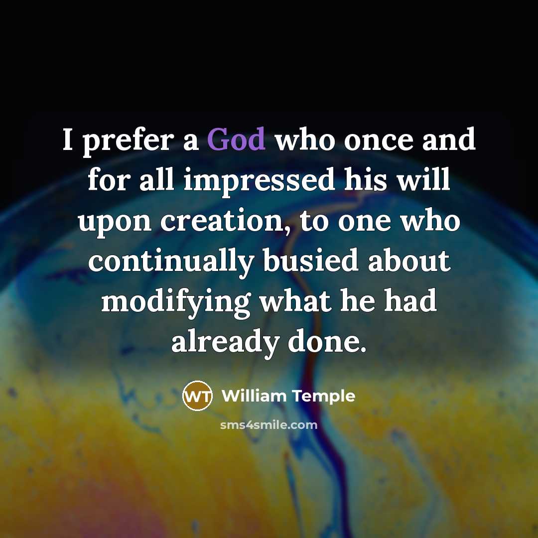 “I prefer a God who once and for all impressed…” quote by William Temple