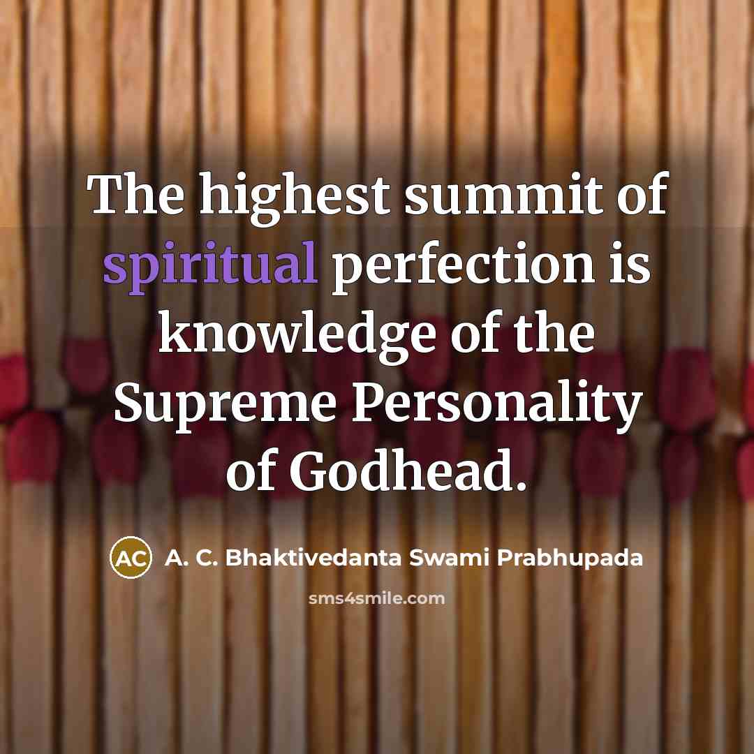 “The highest summit of spiritual perfection is knowledge of the…” quote by A. C. Bhaktivedanta Swami Prabhupada