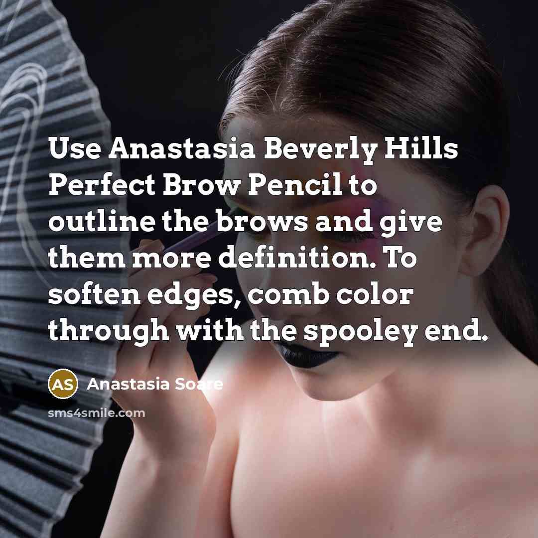 “Use Anastasia Beverly Hills Perfect Brow Pencil to outline the…” quote by Anastasia Soare