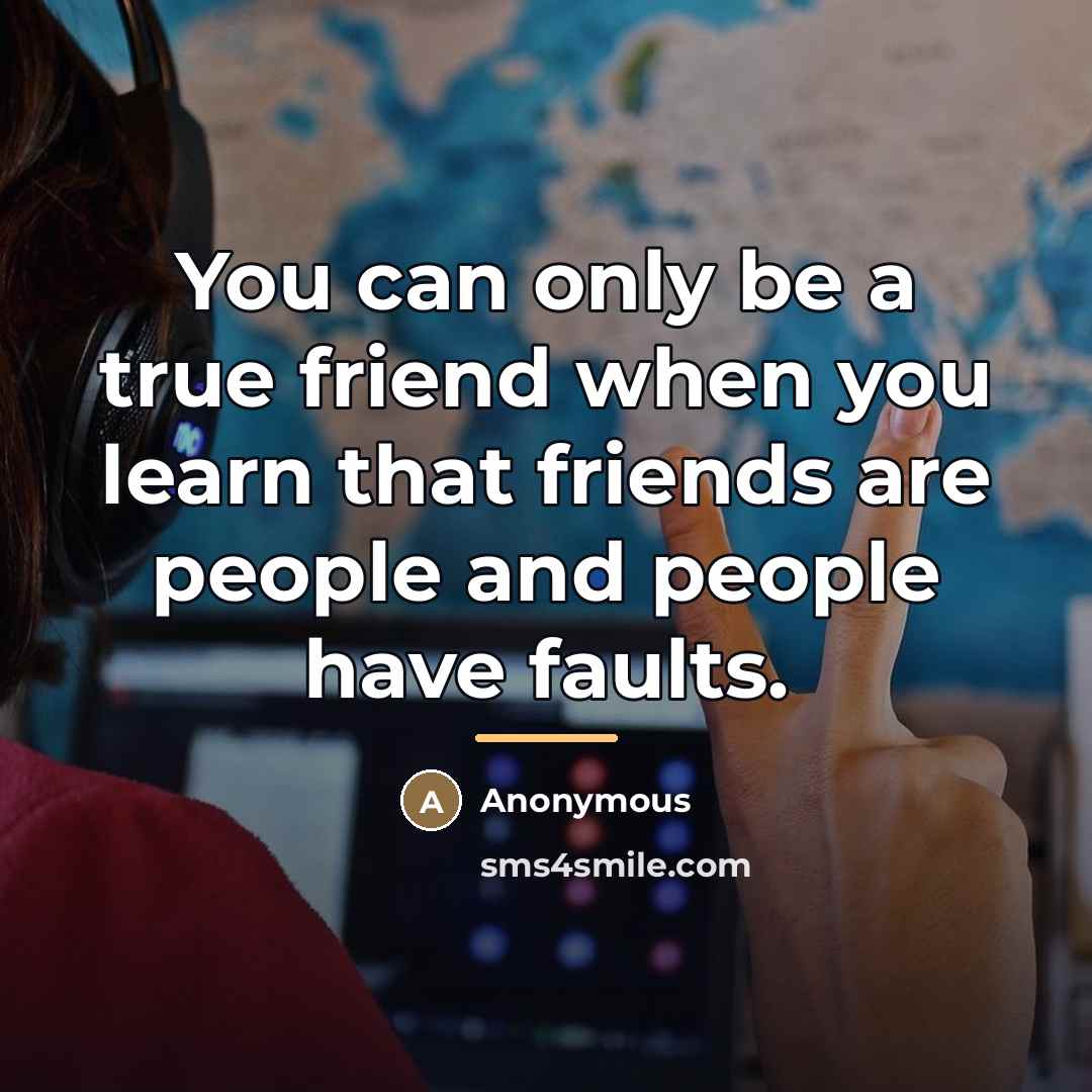“You can only be a true friend when you learn…” quote by Anonymous