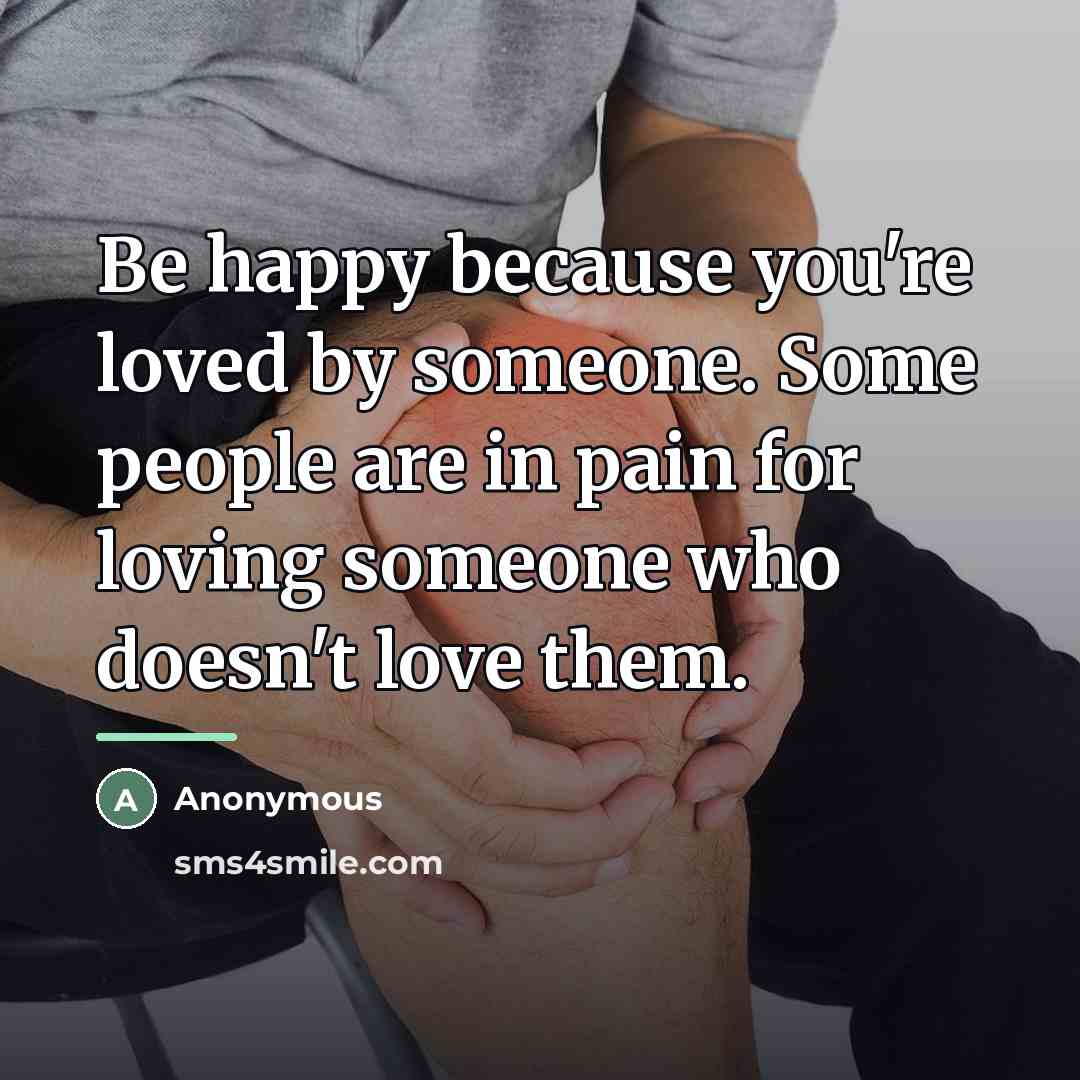 “Be happy because you're loved by someone. Some people are…” quote by Anonymous