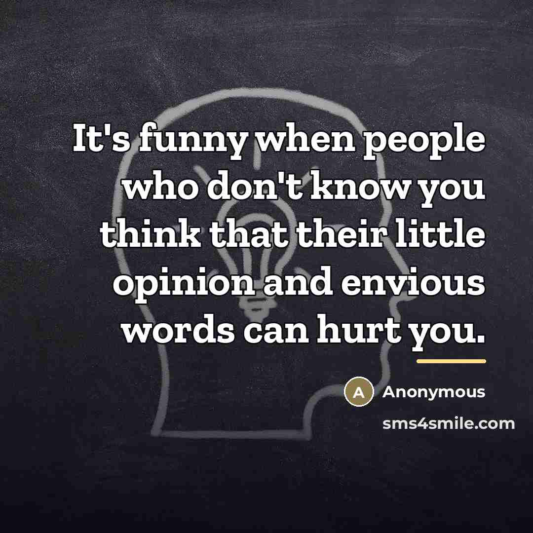 “It's funny when people who don't know you think that…” quote by Anonymous