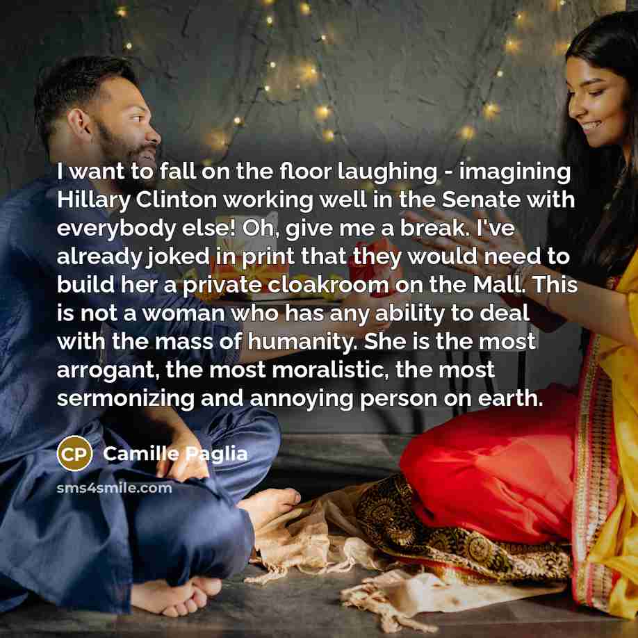 “I want to fall on the floor laughing - imagining…” quote by Camille Paglia
