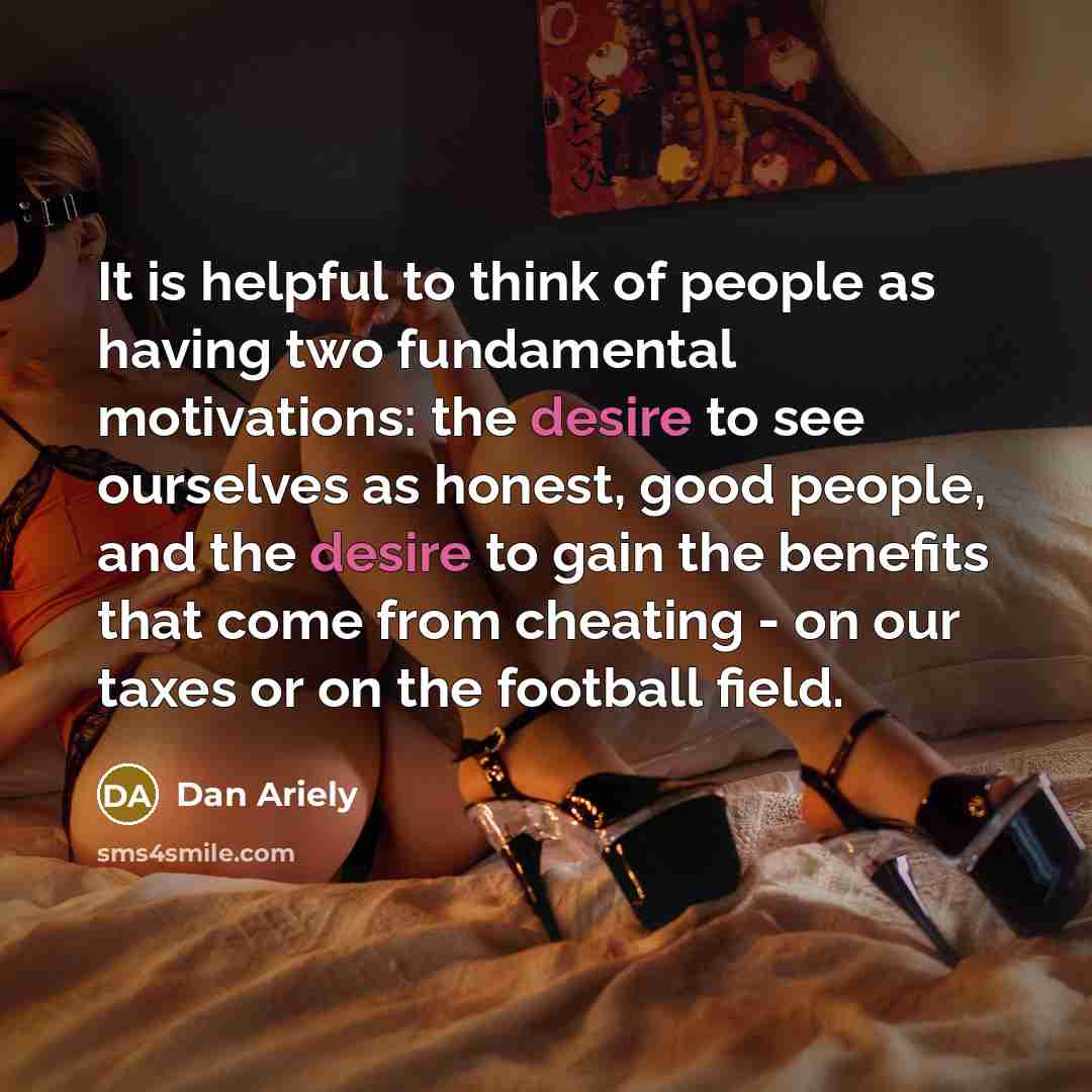 “It is helpful to think of people as having two…” quote by Dan Ariely