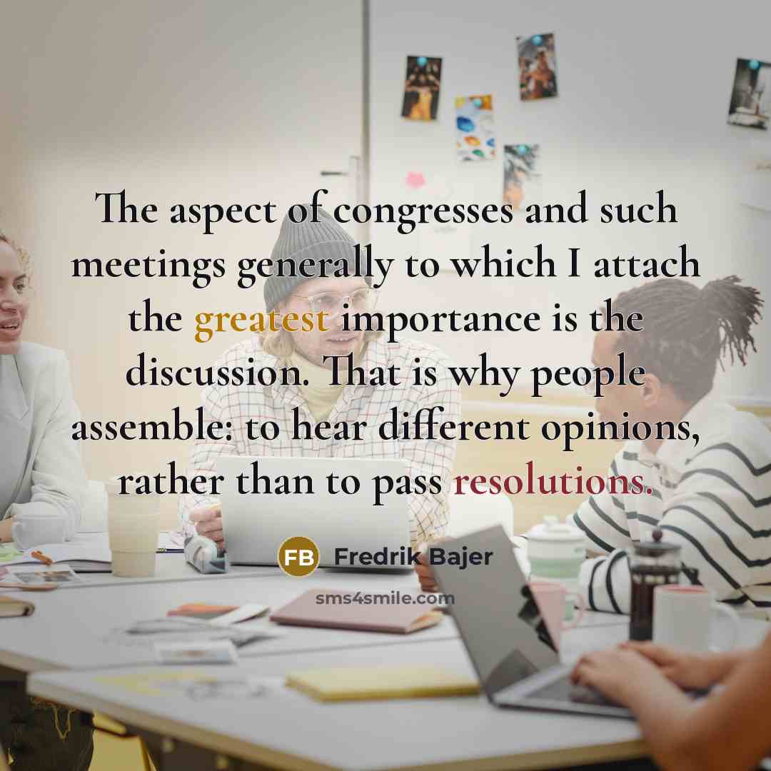“The aspect of congresses and such meetings generally to which…” quote by Fredrik Bajer