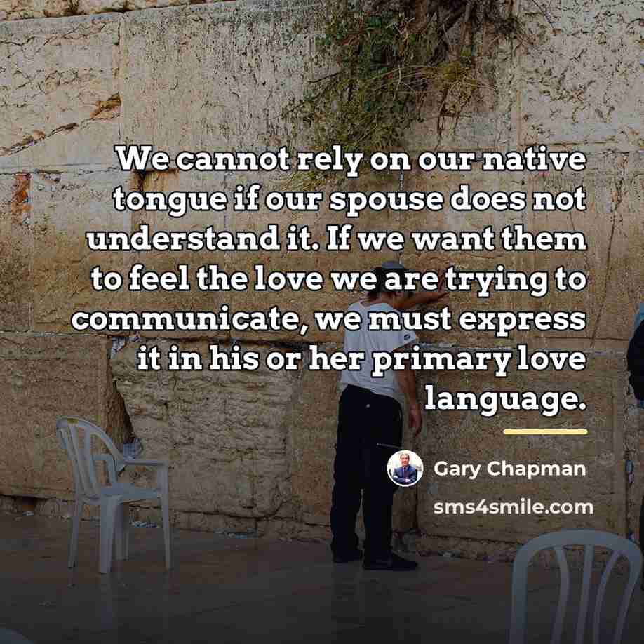 “We cannot rely on our native tongue if our spouse…” quote by Gary Chapman