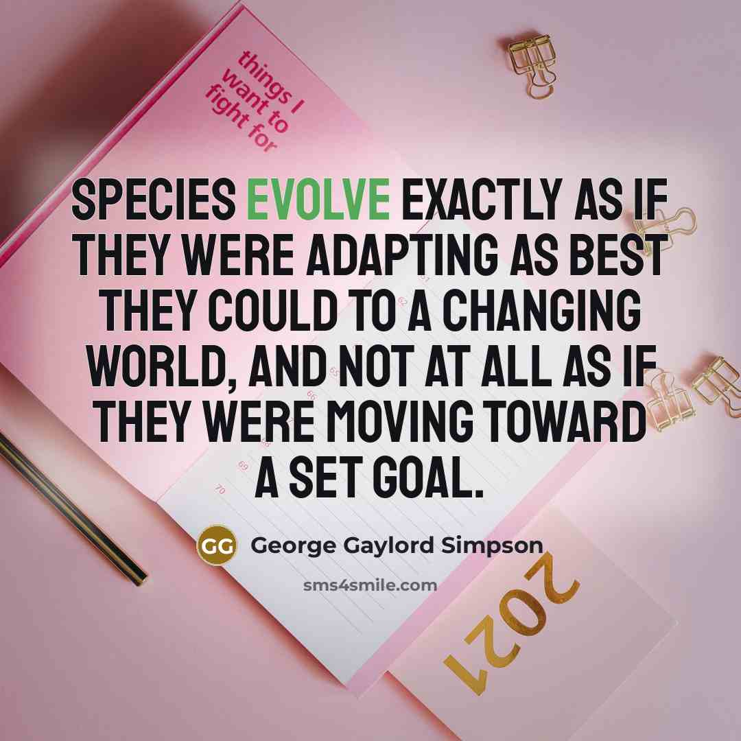 “Species evolve exactly as if they were adapting as best…” quote by George Gaylord Simpson