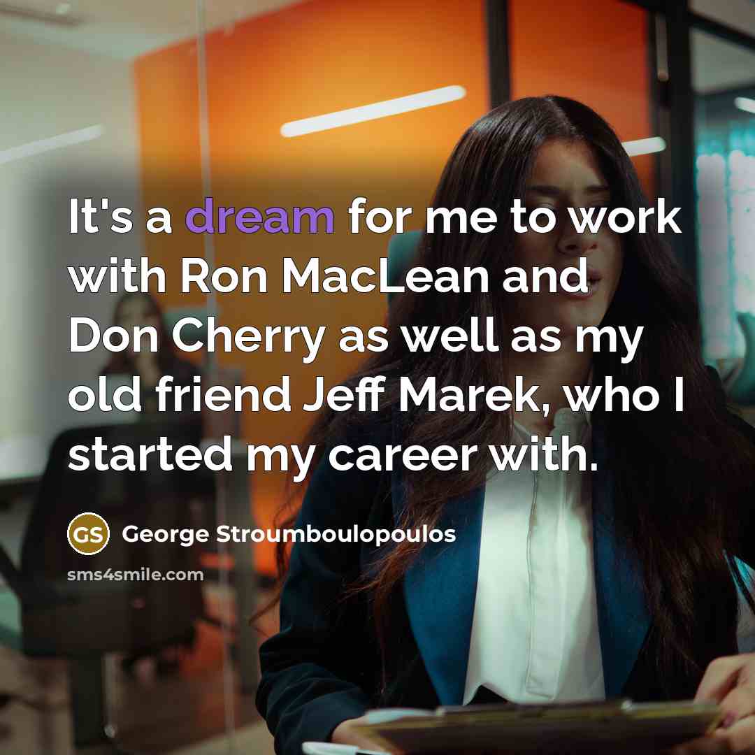 “It's a dream for me to work with Ron MacLean…” quote by George Stroumboulopoulos