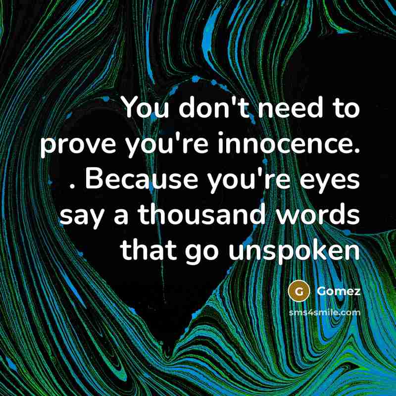 “You don't need to prove you're innocence. . Because you're…” quote by Gomez