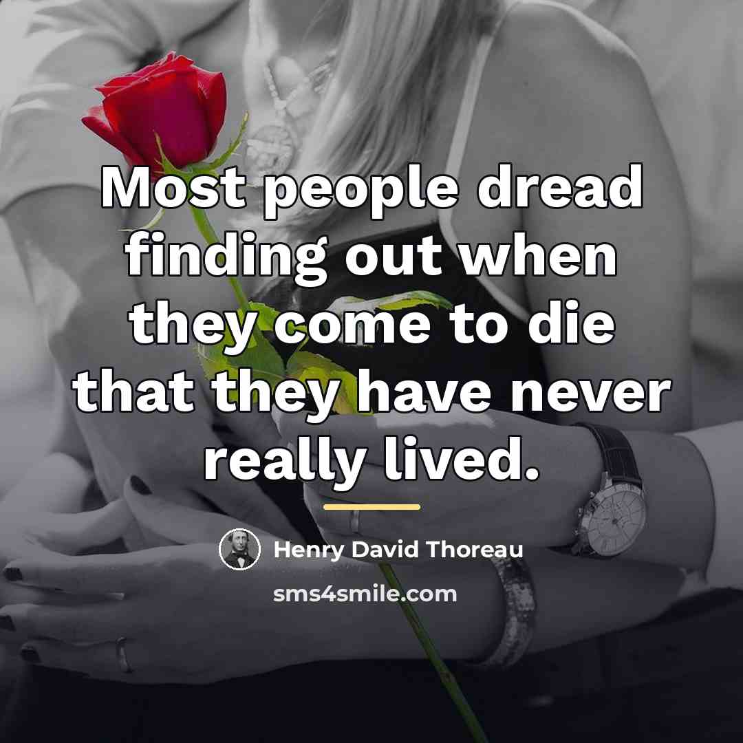 “Most people dread finding out when they come to die…” quote by Henry David Thoreau