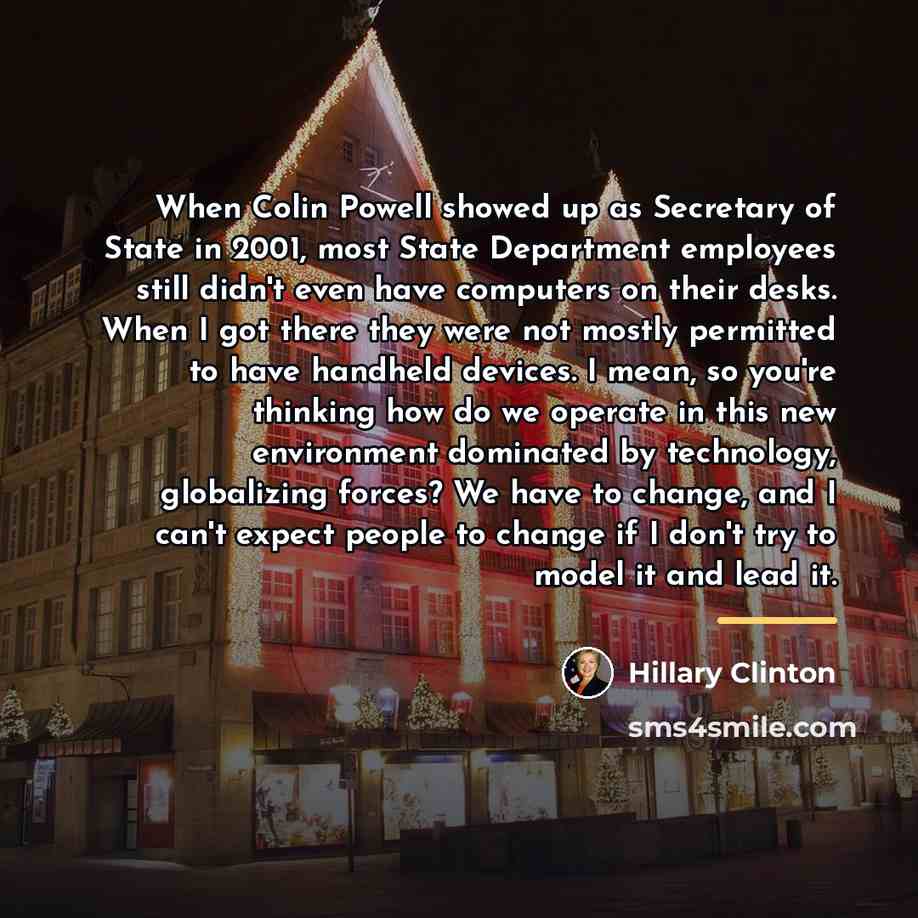 “When Colin Powell showed up as Secretary of State in…” quote by Hillary Clinton