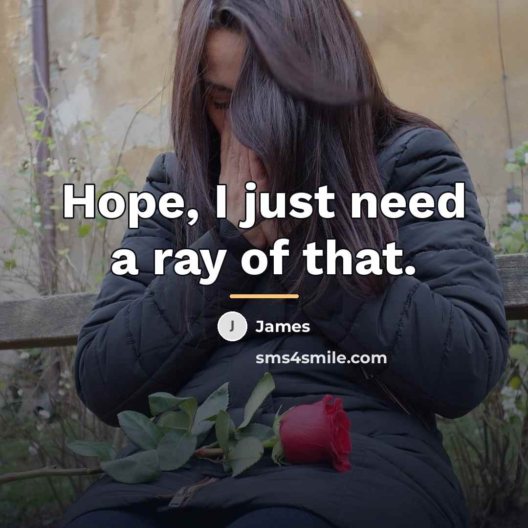 “Hope, I just need a ray of that.…” quote by James