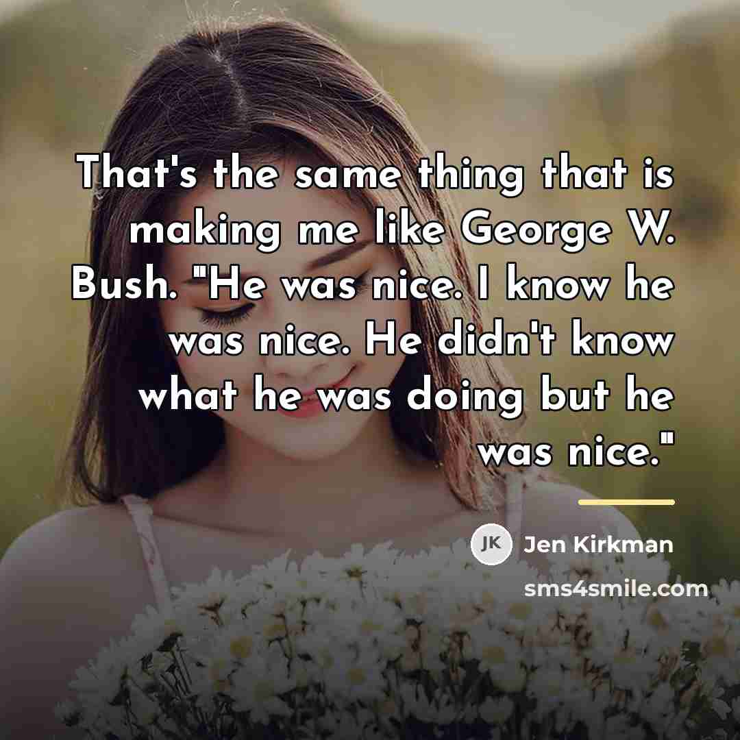 “That's the same thing that is making me like George…” quote by Jen Kirkman