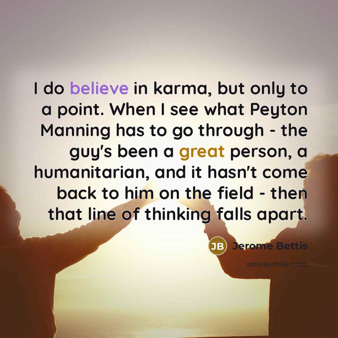 “I do believe in karma, but only to a point.…” quote by Jerome Bettis