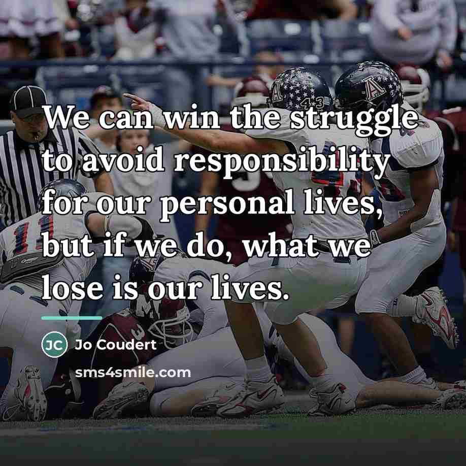 “We can win the struggle to avoid responsibility for our…” quote by Jo Coudert