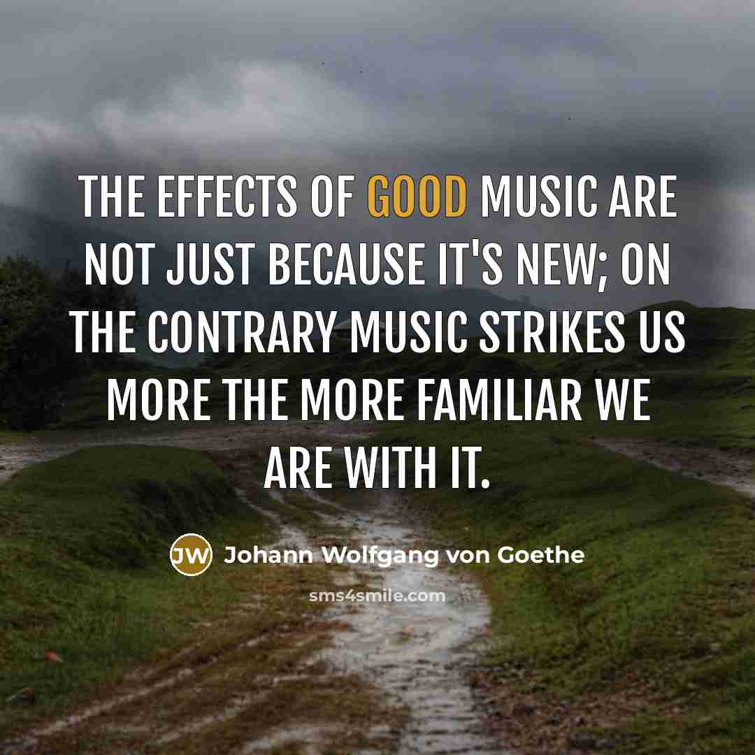 “The effects of good music are not just because it's…” quote by Johann Wolfgang von Goethe