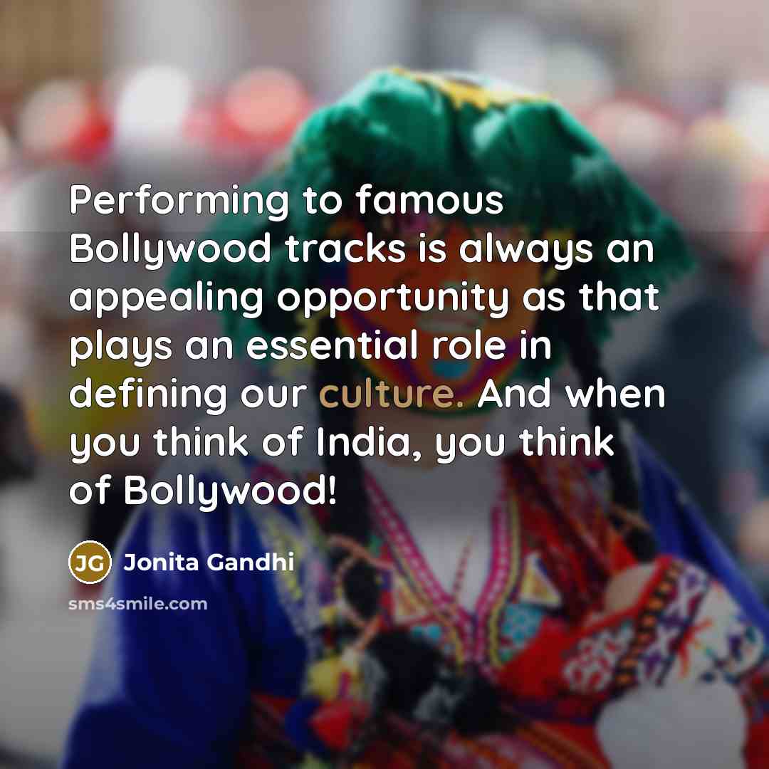 “Performing to famous Bollywood tracks is always an appealing opportunity…” quote by Jonita Gandhi