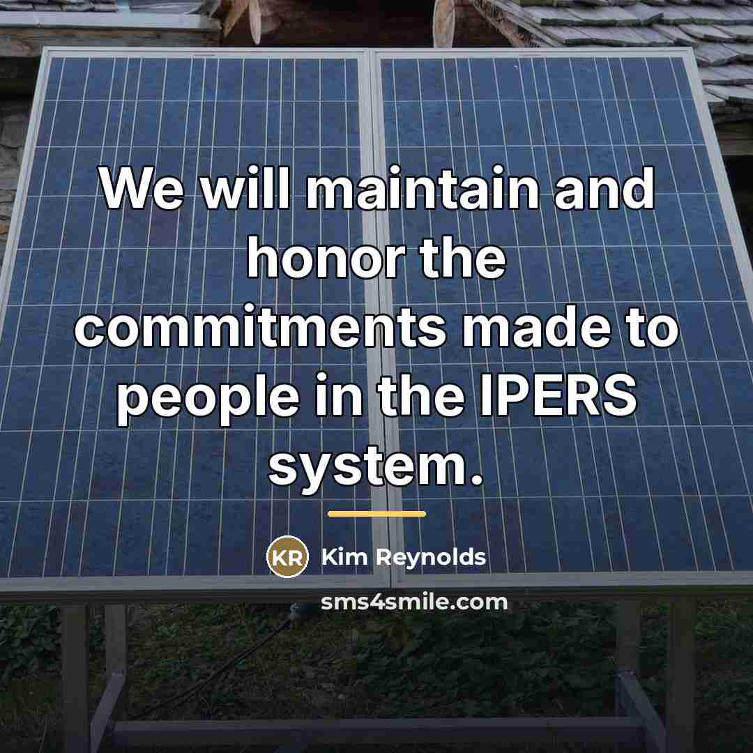 “We will maintain and honor the commitments made to people…” quote by Kim Reynolds