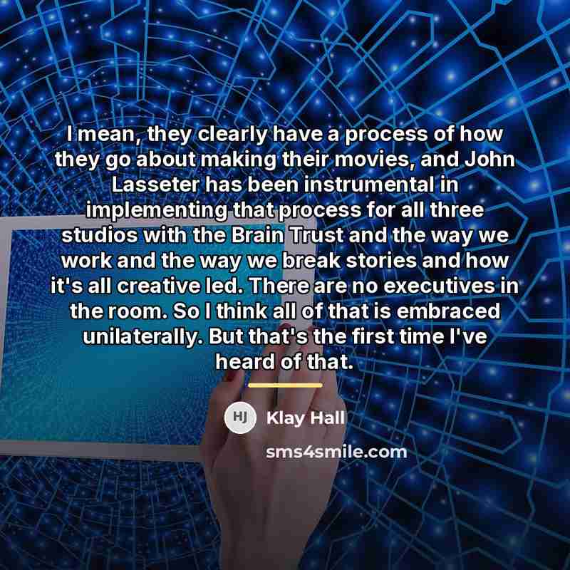 “I mean, they clearly have a process of how they…” quote by Klay Hall
