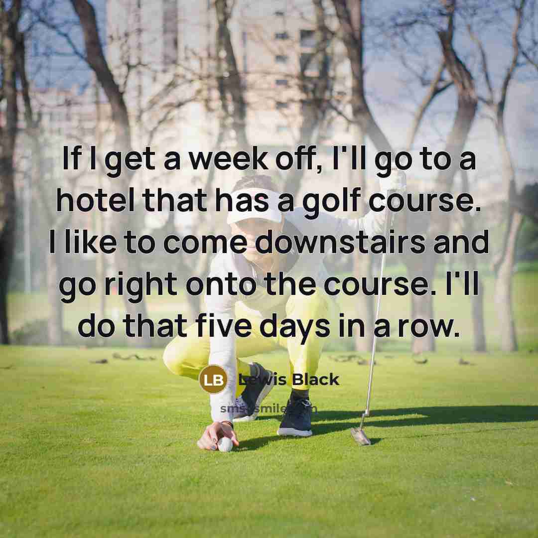 “If I get a week off, I'll go to a…” quote by Lewis Black