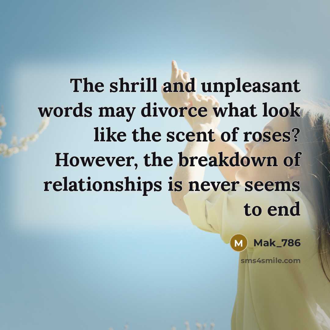 “The shrill and unpleasant words may divorce what look like…” quote by Mak_786