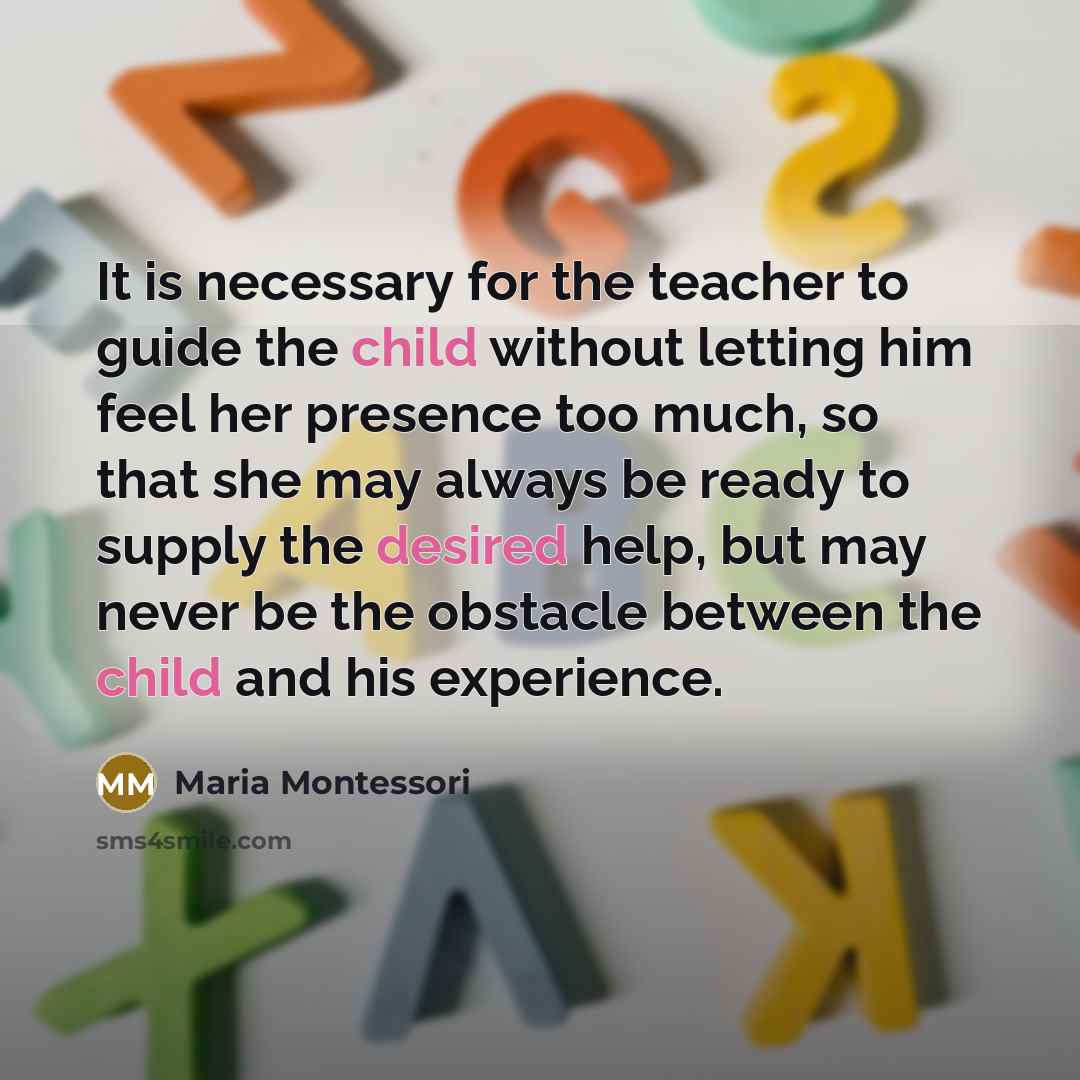 “It is necessary for the teacher to guide the child…” quote by Maria Montessori