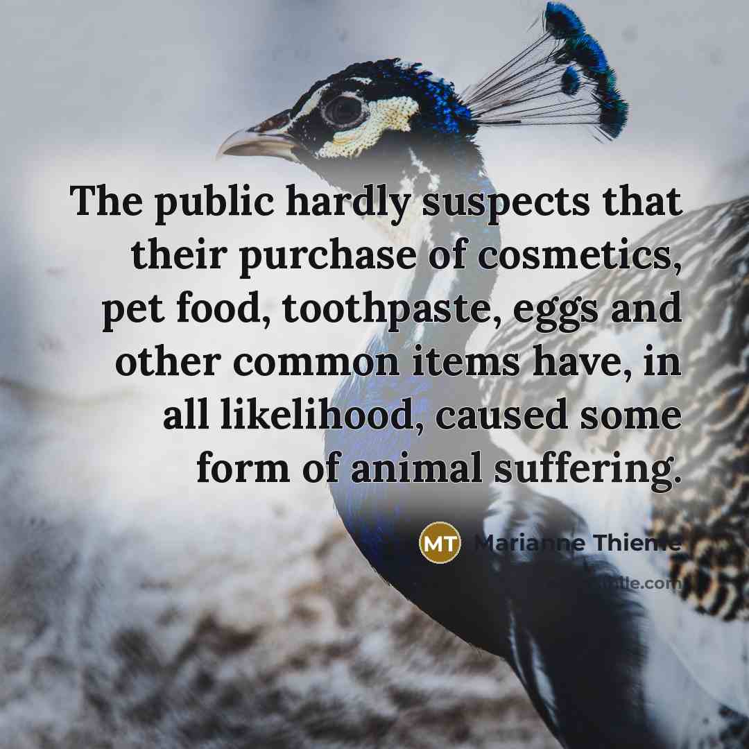 “The public hardly suspects that their purchase of cosmetics, pet…” quote by Marianne Thieme