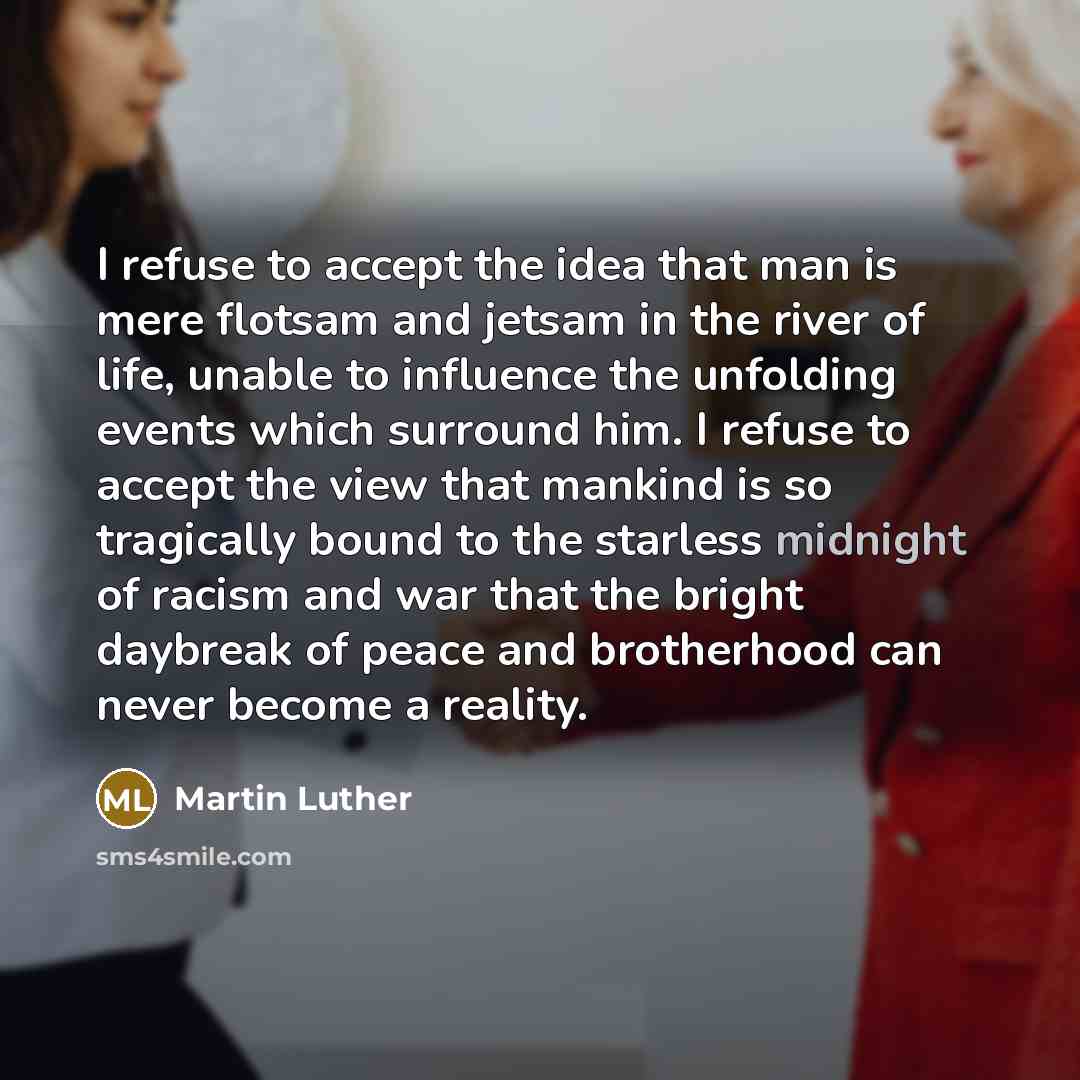 “I refuse to accept the idea that man is mere…” quote by Martin Luther