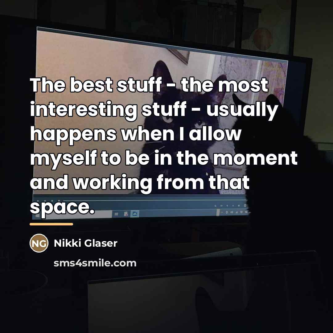 “The best stuff - the most interesting stuff - usually…” quote by Nikki Glaser