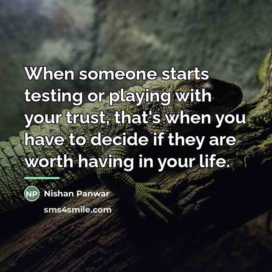 “When someone starts testing or playing with your trust, that's…” quote by Nishan Panwar