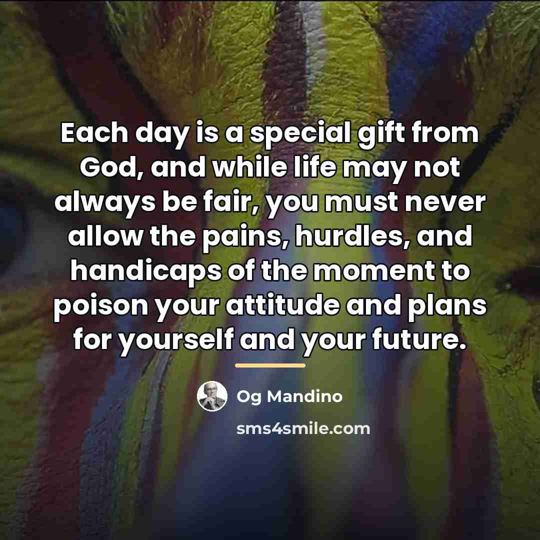 “Each day is a special gift from God, and while…” quote by Og Mandino