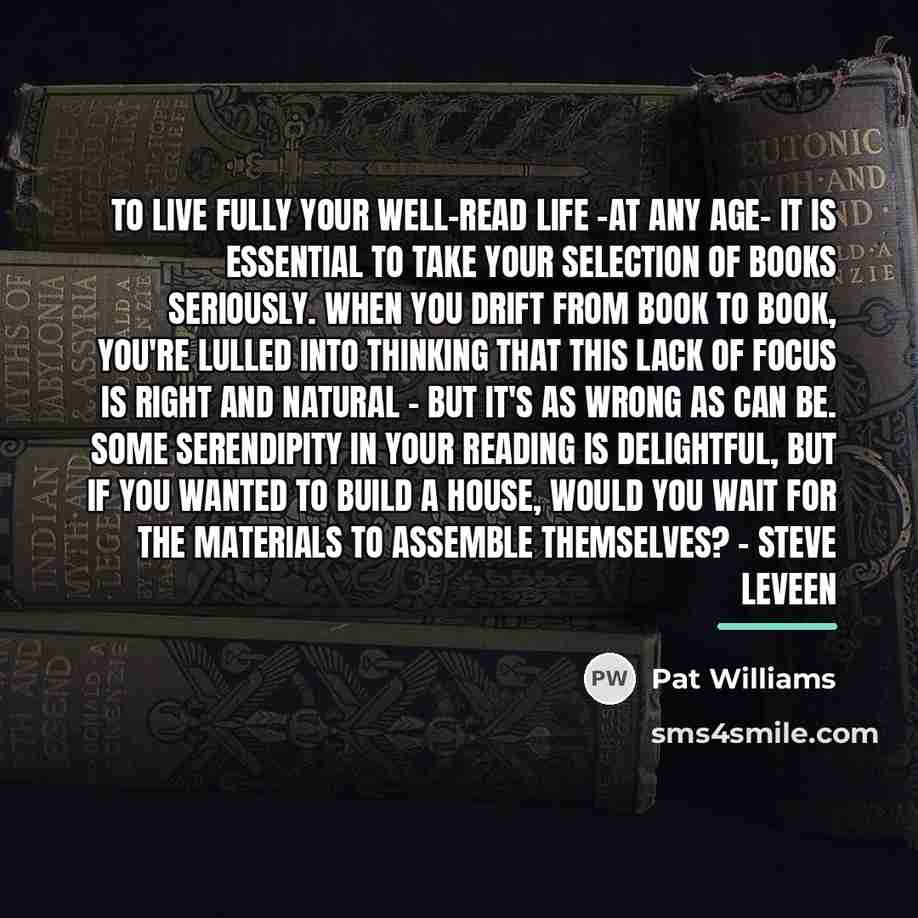 “To live fully your well-read life -at any age- it…” quote by Pat Williams