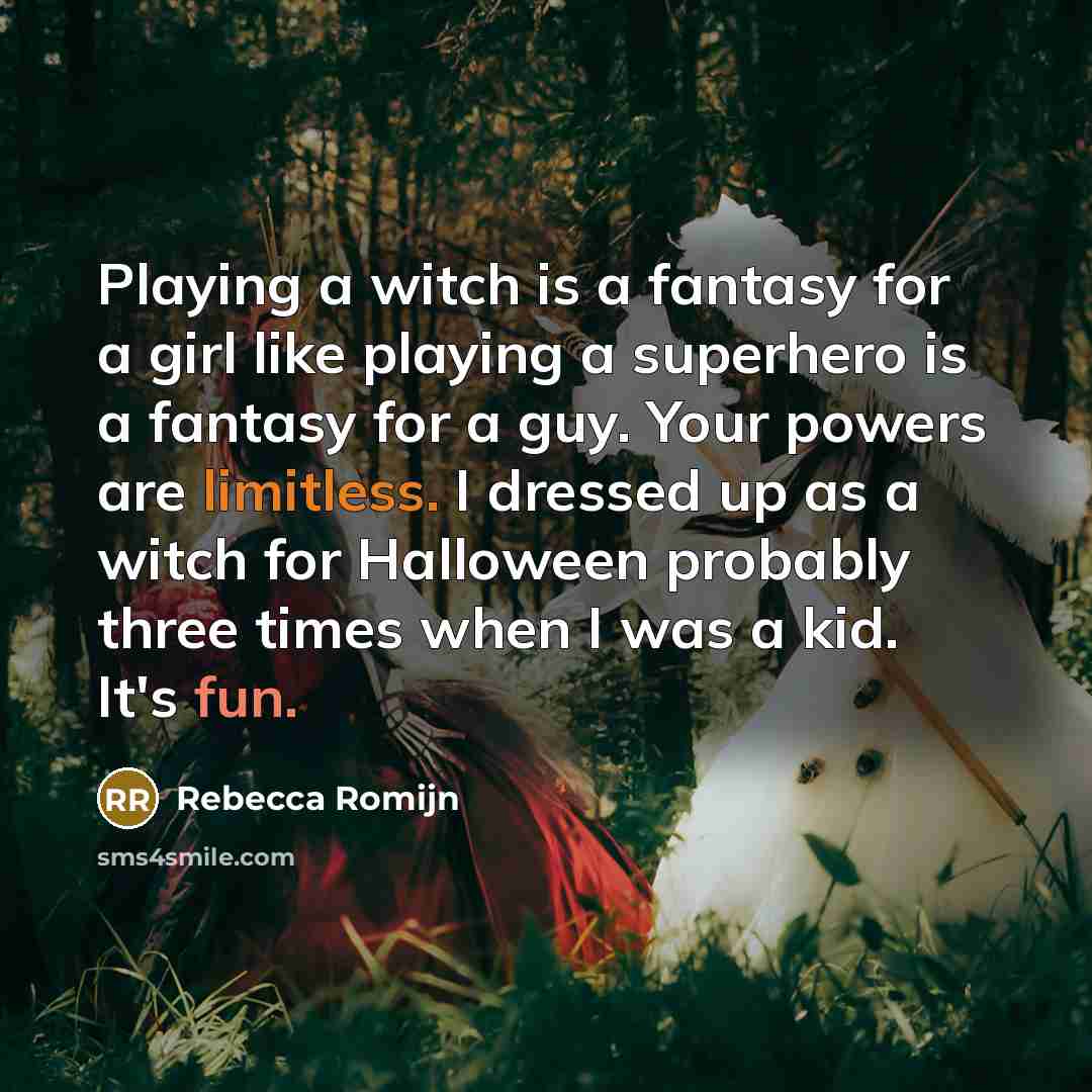 “Playing a witch is a fantasy for a girl like…” quote by Rebecca Romijn