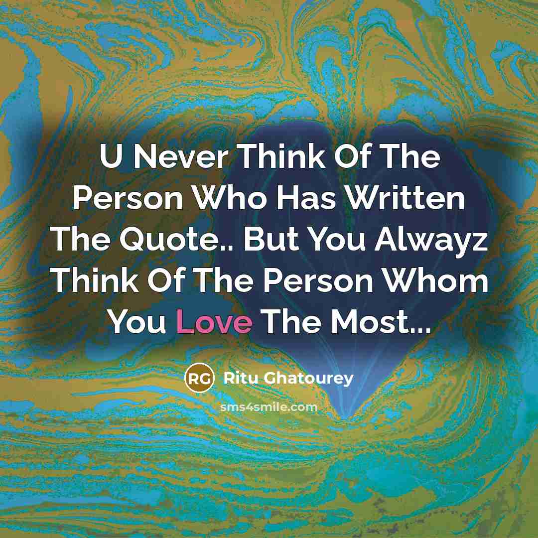 “U Never Think Of The Person Who Has Written The…” quote by Ritu Ghatourey