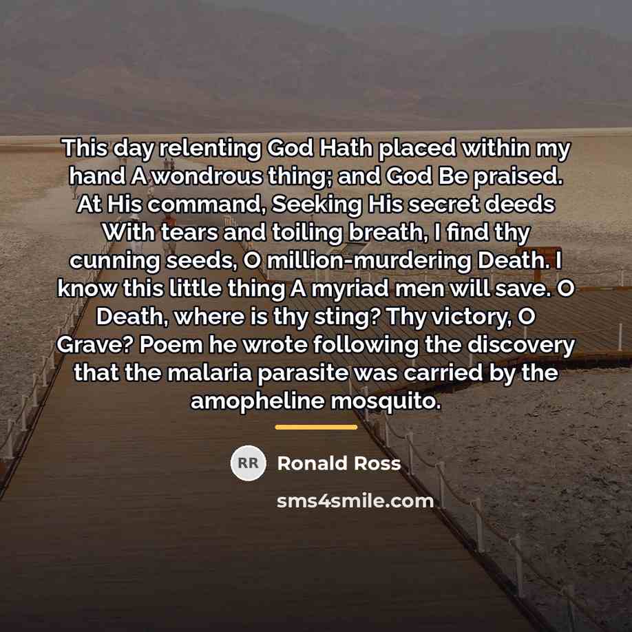 “This day relenting God Hath placed within my hand A…” quote by Ronald Ross