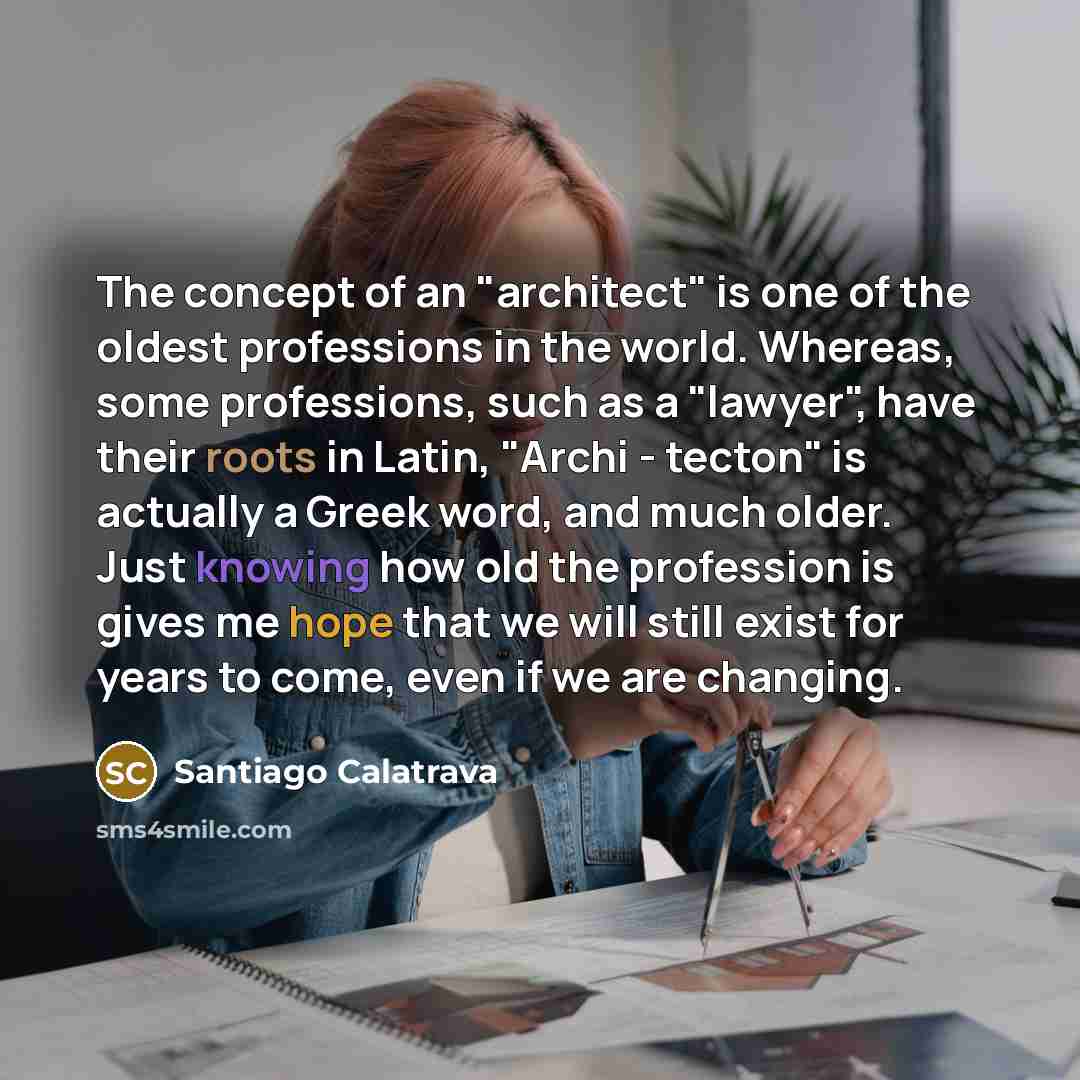 “The concept of an "architect" is one of the oldest…” quote by Santiago Calatrava
