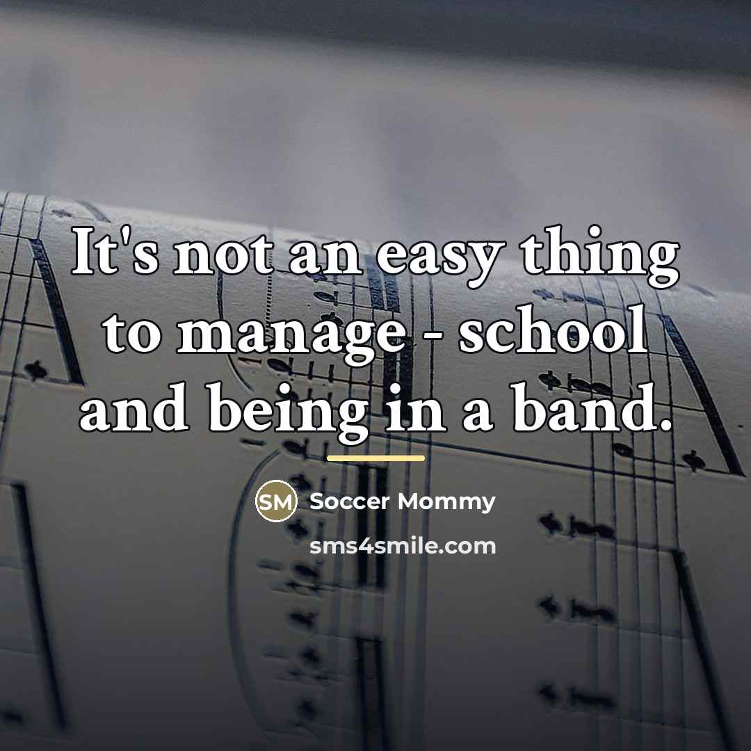 “It's not an easy thing to manage - school and…” quote by Soccer Mommy