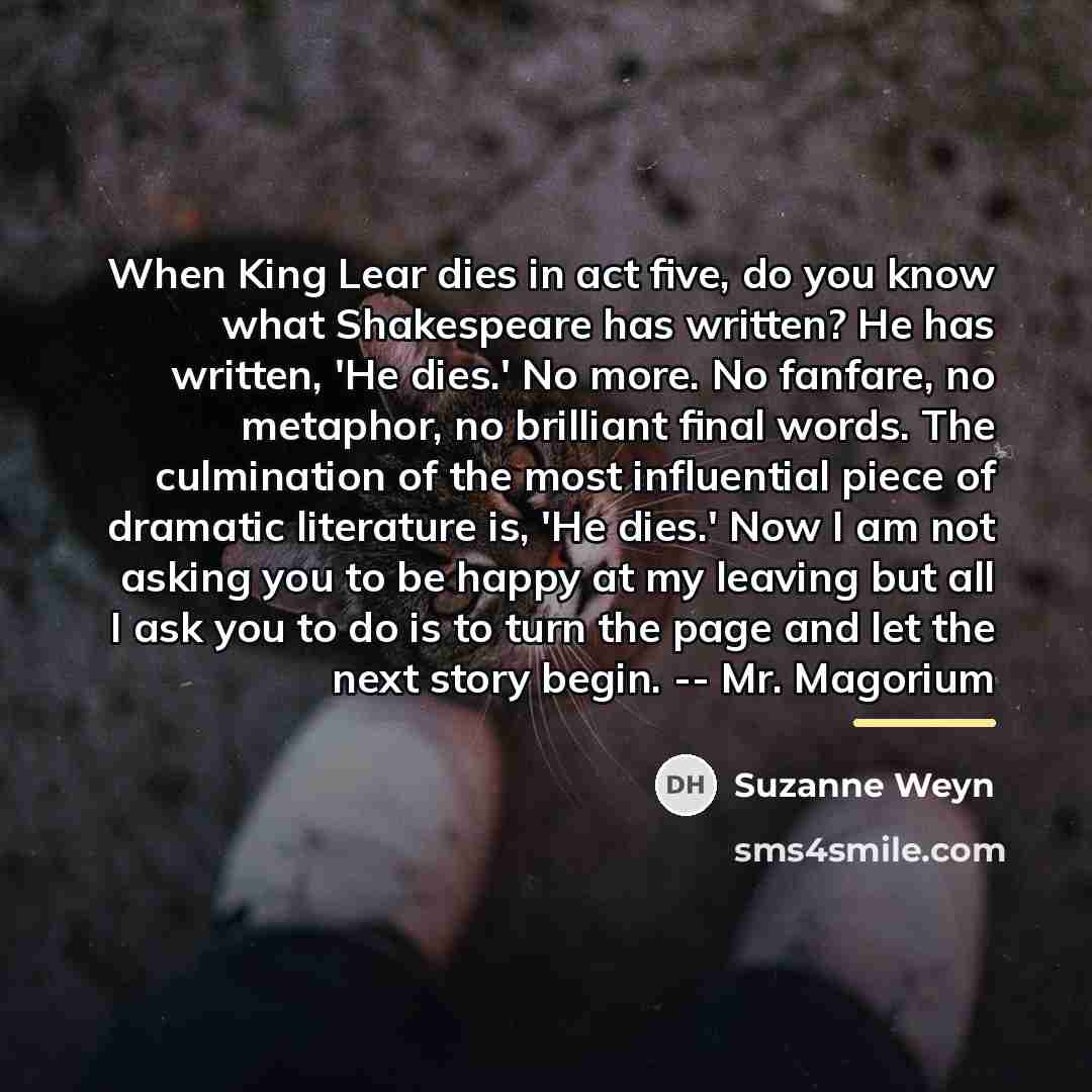 “When King Lear dies in act five, do you know…” quote by Suzanne Weyn