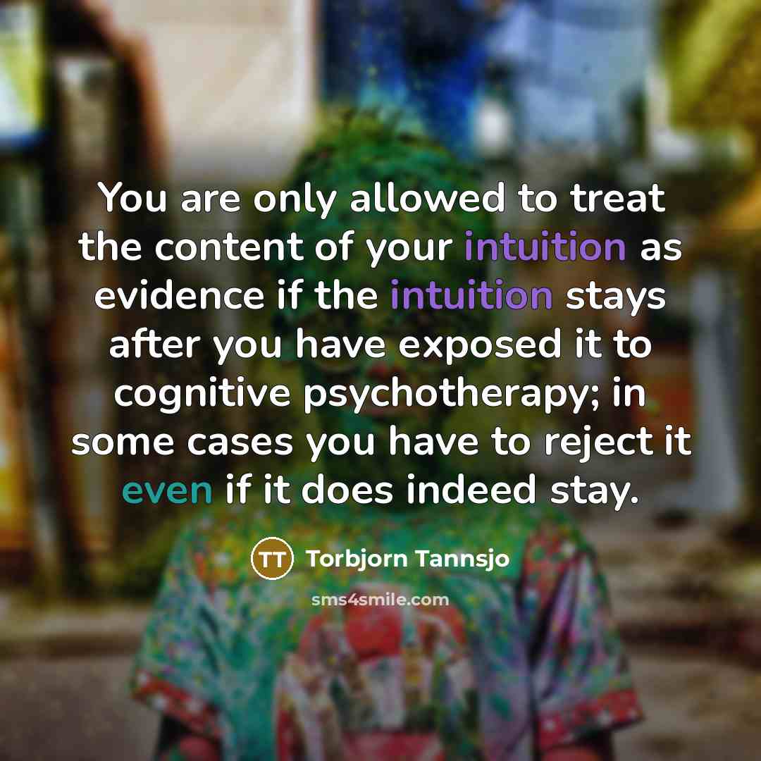 “You are only allowed to treat the content of your…” quote by Torbjorn Tannsjo