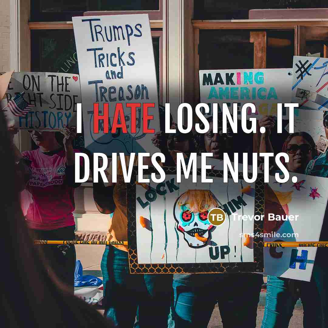 “I hate losing. It drives me nuts.…” quote by Trevor Bauer