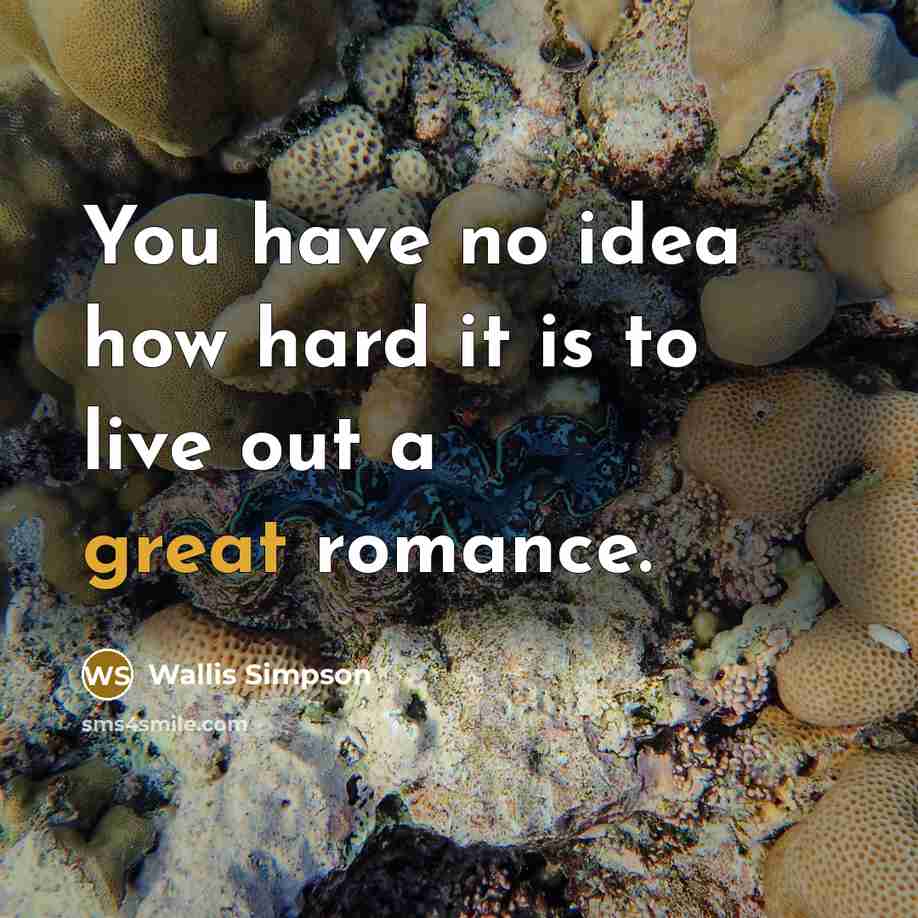 “You have no idea how hard it is to live…” quote by Wallis Simpson