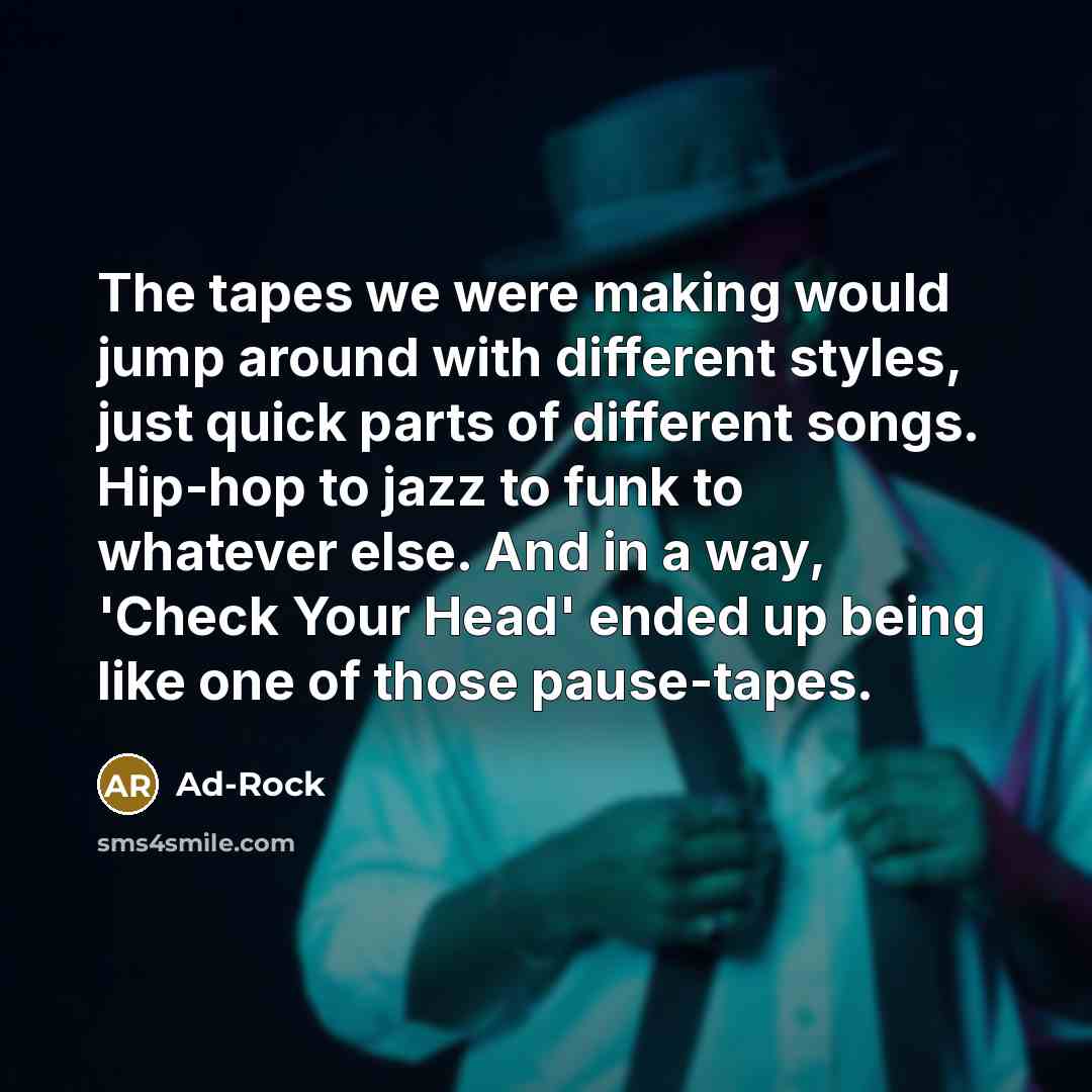 “The tapes we were making would jump around with different…” quote by Ad-Rock