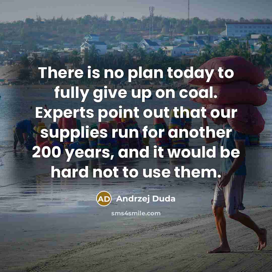 “There is no plan today to fully give up on…” quote by Andrzej Duda