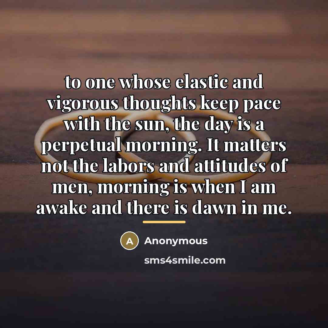 “to one whose elastic and vigorous thoughts keep pace with…” quote by Anonymous