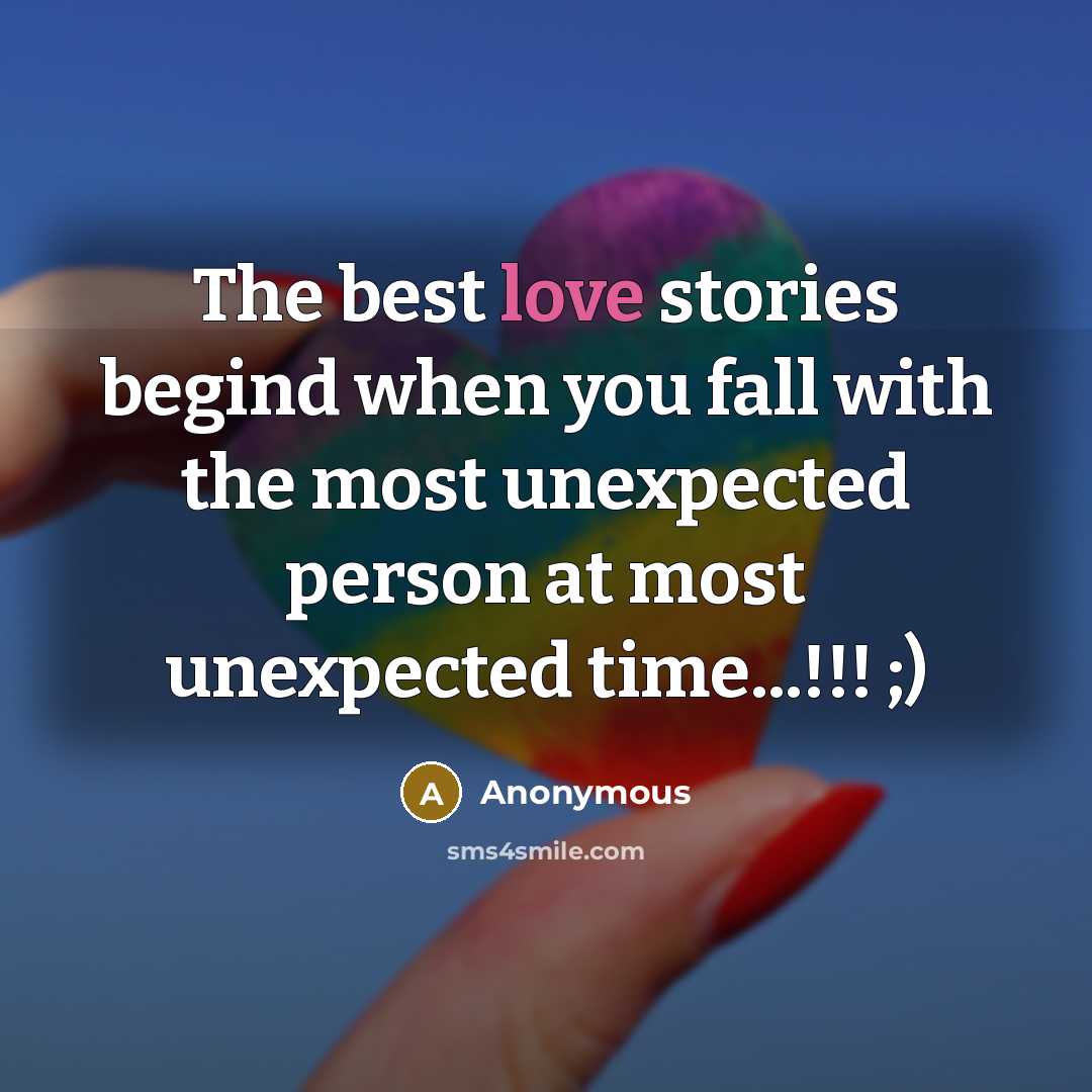 “The best love stories begind when you fall with the…” quote by Anonymous