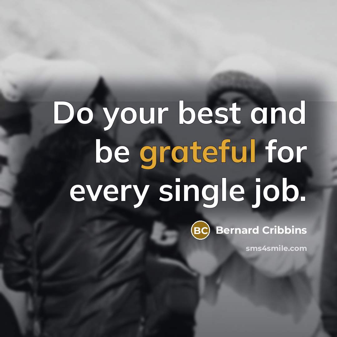 “Do your best and be grateful for every single job.…” quote by Bernard Cribbins