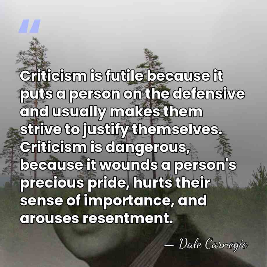 Criticism is futile because it puts a person on the defensive and&hellip; - Dale Carnegie
