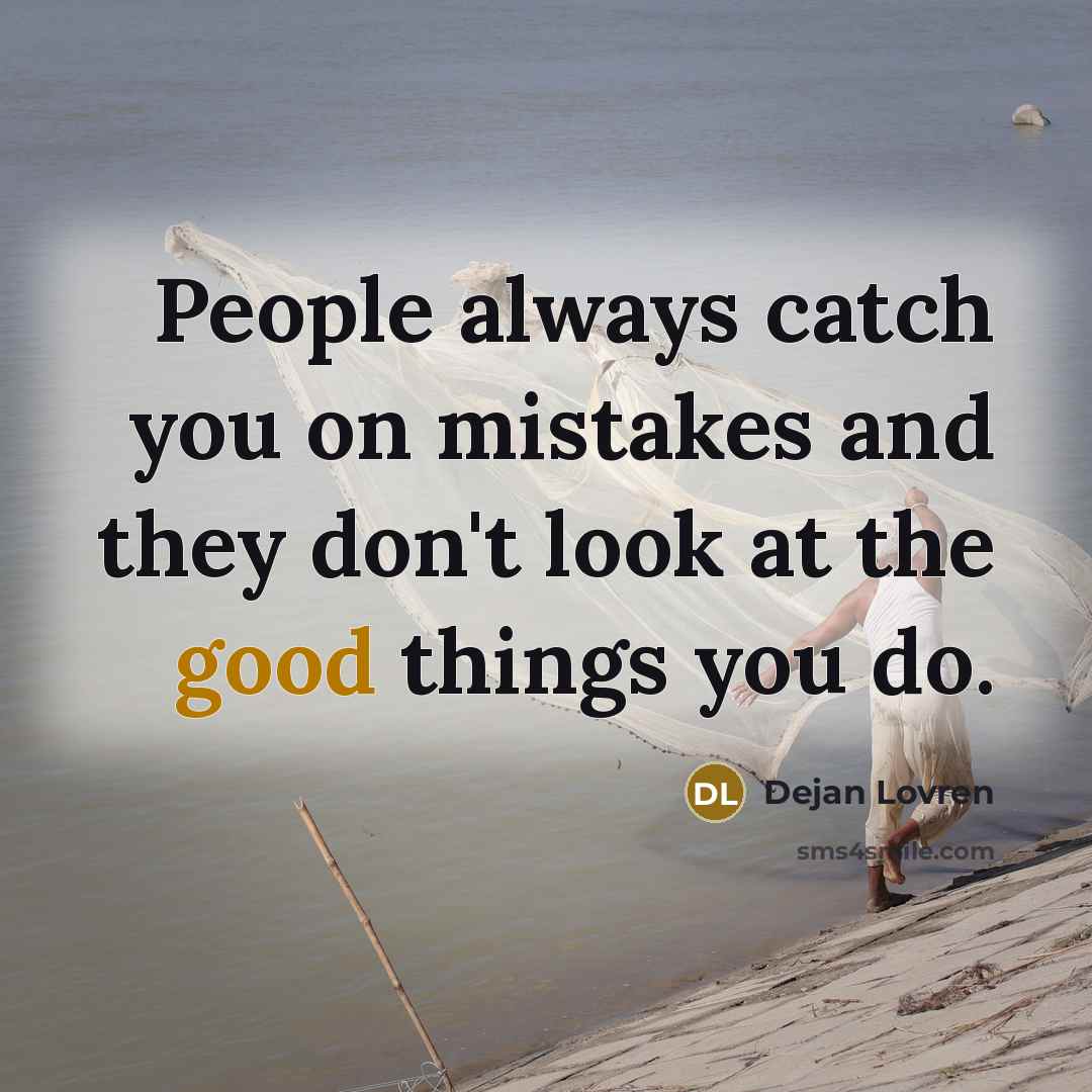 “People always catch you on mistakes and they don't look…” quote by Dejan Lovren
