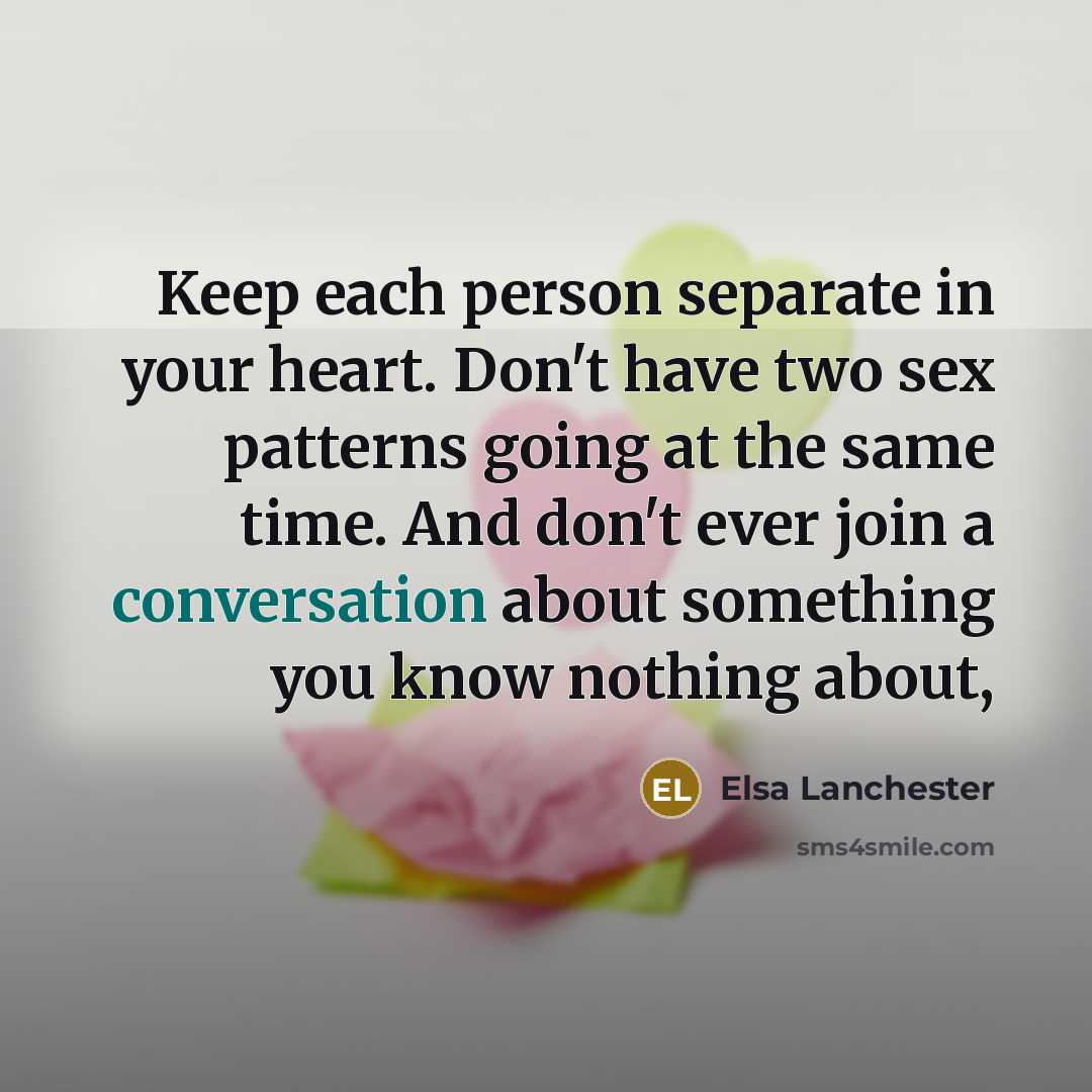 “Keep each person separate in your heart. Don't have two…” quote by Elsa Lanchester